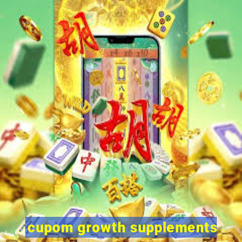 cupom growth supplements